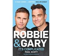 Robbie and Gary: It's Complicated - The Unauthorised Biography