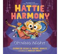 Robbie Arnett Hattie Harmony: Opening Night Hardback Book Robbie Arnett Multicolor