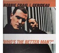 Robbie Craig & Gerideau - Whos the Better Man [12" VINYL]
