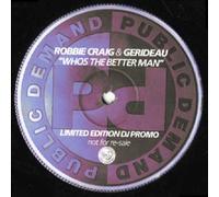 Robbie Craig vs Gerideau - Whos The Better Man-12"