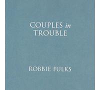 Robbie Fulks - Couples In Trouble