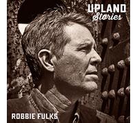 Robbie Fulks : Upland Stories VINYL 12" Album (2016) NEW Amazing Value