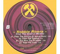 Robbie Rivera - First The Groove Remix-12"