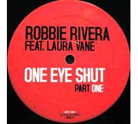Robbie Rivera - One Eye Shut (Part One)