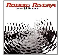 Robbie Rivera - Robbie Rivera: FEAT. 68 BEATS