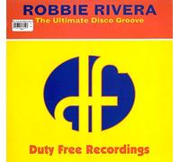 Robbie Rivera - ROBBIE RIVERA / THE ULTIMATE DISCO GROOVE