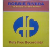 Robbie Rivera - The Ultimate Disco Groove