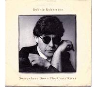 Robbie Robertson - Somewhere Down The Crazy River / Broken Arrow [7" VINYL]