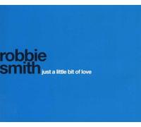 Robbie Smith - Just a little bit of love