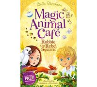 Robbie the Rebel Squirrel (Magic Animal Cafe, Book 3) - Perfect for Animal Lovers for Ages 7-9!