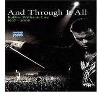 Robbie Williams: And Through It All - Live 1997-2006 by Robbie Williams