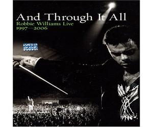 Robbie Williams: And Through It All - Live 1997-2006 by Robbie Williams