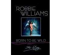 Robbie Williams - Born to be Wild [Import allemand]