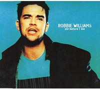 Robbie Williams - Old Before I Die [CD 1]