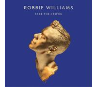 Robbie Williams Take the Crown (CD) Deluxe Album with DVD (US IMPORT)
