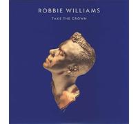 Robbie Williams - Take the Crown [VINYL]