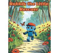 Robbik the Little Rescuer: A charming story and friendly illustrations for kids Ages 3-7