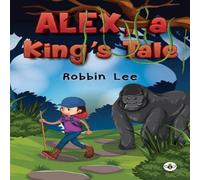 Robbin Lee Alex, A King's Tale Paperback Book Robbin Lee Multicolor