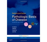Robbins and Cotran Pathologic Basis of Disease: Expert Consult: Online and Print (Robbins Pathology)
