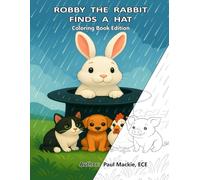 ROBBY THE RABBIT FINDS A HAT - Coloring Book Edition (Story Time Made Simple - Coloring Book Series)