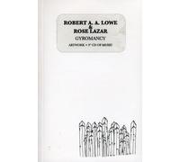 Robert A.A. Lowe & Rose Lazar - Gyromancy