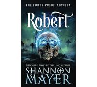 Robert: A Forty Proof Novella (The Forty Proof Series)