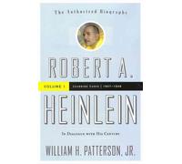 [ROBERT A. HEINLEIN, VOL 1: IN DIALOGUE WITH HIS CENTURY: VOLUME 1 (1907-1948): LEARNING CURVE] By Patterson, William H.(Hardcover) on 17-Aug-2010