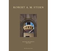 Robert A. M. Stern: Buildings & Projects 2004-2009