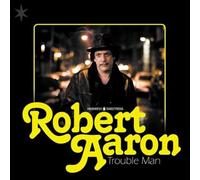 Robert Aaron - Trouble Man