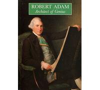 Robert Adam: Architect of Genius