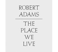 Robert Adams: The Place We Live