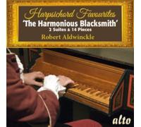 Aldwinckle,Robert - Harpsichord Favourites: 'The Harmonious Blacksmith' 2 Suites & 14 Pieces