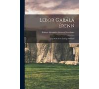 Robert Alexander Stewart Macalister Lebor Gabala Erenn (Paperback)