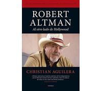 Robert Altman. Al Otro Lado de Hollywood: Al otro lado de Hollywood / Across from Hollywood