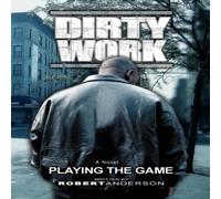 Robert Anderson Dirty Work:Playing the Game Paperback Book Robert Anderson Multicolor
