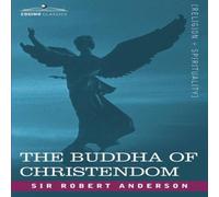 Robert Anderson The Buddha of Christendom Paperback Book Robert Anderson Multicolor