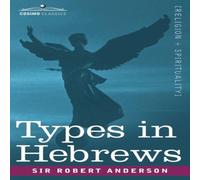 Robert Anderson Types in Hebrews Paperback Book Robert Anderson Multicolor