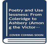 Robert Archambeau Poetry & Uselessness: From Coleridge to Ashbery Hardcover Book Robert Archambeau Multicolor