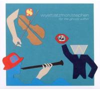 ROBERT/ATZMON,GILAD/STEPHEN,ROS WYATT - FOR THE GHOSTS WITHIN CD NEW