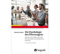 Robert B. Ciald Die Psychologie des Überzeugens: Wie Sie sich selbst (Hardback)