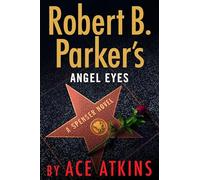 Robert B. Parker's Angel Eyes (Spenser)