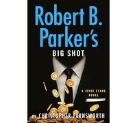 Robert B. Parker's Big Shot (Jesse Stone Novel)