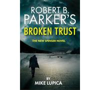Robert B. Parker's Broken Trust [Spenser #51]: (A Spenser Novel)