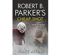 Robert B. Parker's Cheap Shot (A Spenser Novel, 43)