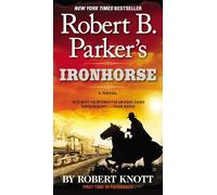 Robert B. Parker's Ironhorse: 5 (Cole and Hitch Novel)