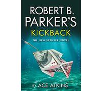Robert B. Parker's Kickback (A Spenser Novel, 44)