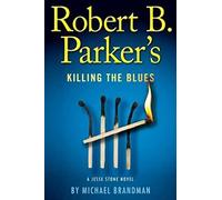 Robert B. Parker's Killing the Blues (Chief Jesse Stone, 10)