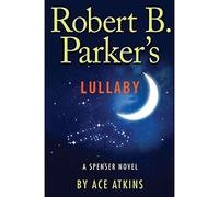 Robert B. Parker's Lullaby (Spenser)