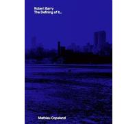 Robert Barry - The Defining of It...