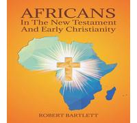 Robert Bartlett Africans in the New Testament & Early Christianity Paperback Book Robert Bartlett Multicolor
